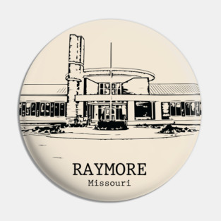 Raymore - Missouri Pin