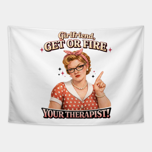 Girlfriend get or fire Tapestry by CrazyGirl