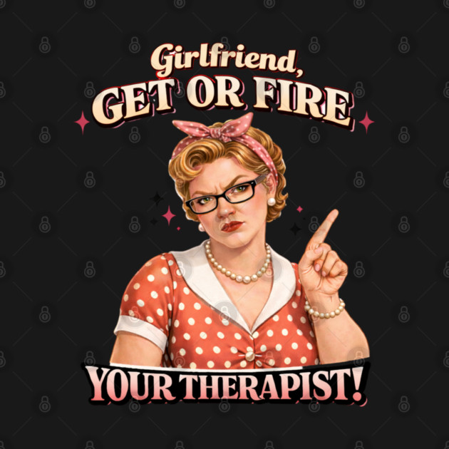 Girlfriend get or fire by CrazyGirl