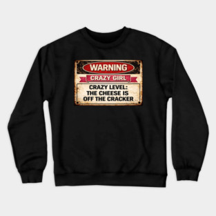 Cheese is off the cracker Crewneck Sweatshirt