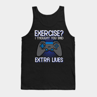 Gamer Exercise Thought Extra Lives Funny Gaming Tank Top