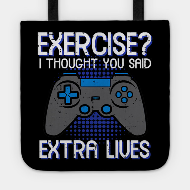 Gamer Exercise Thought Extra Lives Funny Gaming Tote by yangho