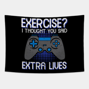 Gamer Exercise Thought Extra Lives Funny Gaming Tapestry