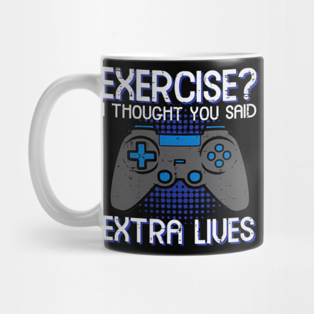 Gamer Exercise Thought Extra Lives Funny Gaming by yangho
