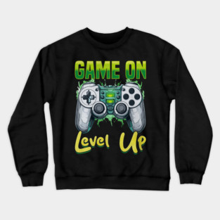 Gamer Gaming Game On Level Up Crewneck Sweatshirt