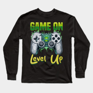 Gamer Gaming Game On Level Up Long Sleeve T-Shirt