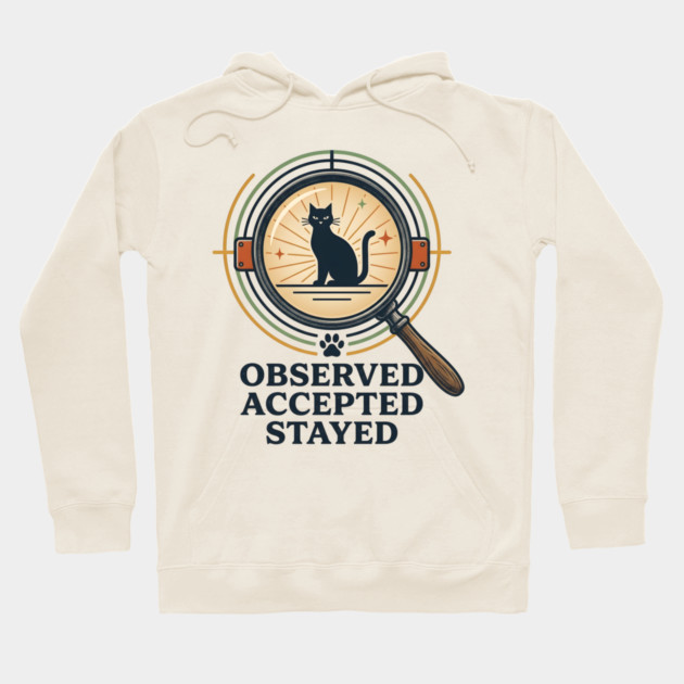 OBSERVED, ACCEPTED, STAYED Hoodie by Cataura