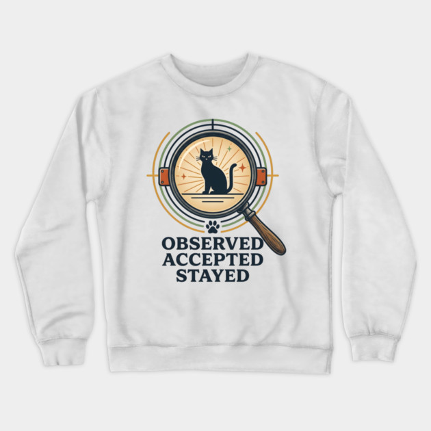 OBSERVED, ACCEPTED, STAYED Crewneck Sweatshirt by Cataura