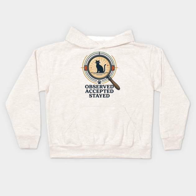 OBSERVED, ACCEPTED, STAYED Kids Hoodie by Cataura