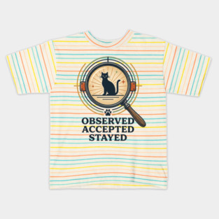 OBSERVED, ACCEPTED, STAYED Kids T-Shirt
