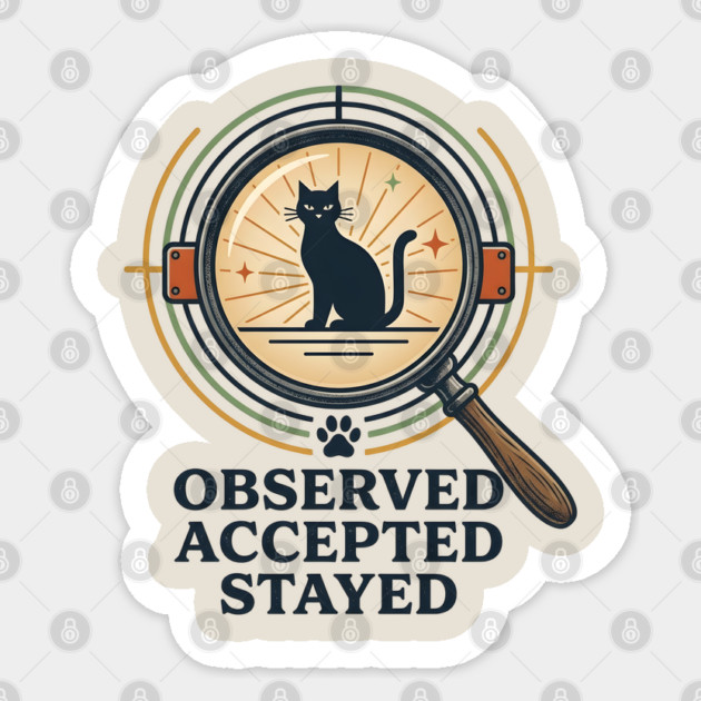 OBSERVED, ACCEPTED, STAYED Sticker by Cataura