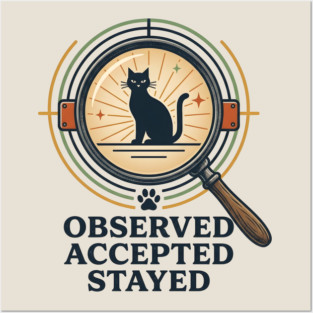 OBSERVED, ACCEPTED, STAYED Posters and Art