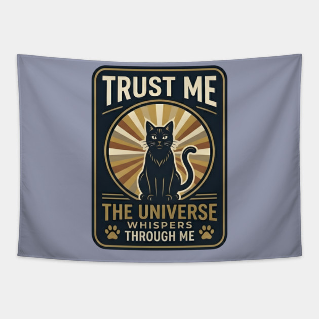 TRUST ME. THE UNIVERSE WHISPERS THROUGH ME. Tapestry by Cataura