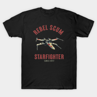 Rebel Scum Since 1977 - Starfighter T-Shirt