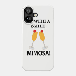 Mimosa Sip With A Smile Mimosa Phone Case