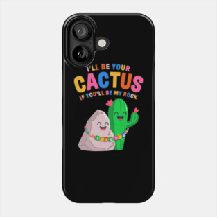 I’ll Be Your Cactus If You’ll Be My Rock Cute Valentine Phone Case