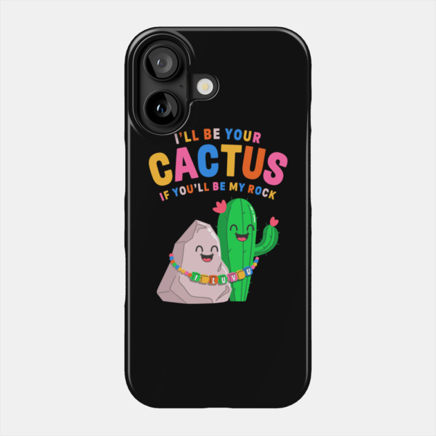 I’ll Be Your Cactus If You’ll Be My Rock Cute Valentine Phone Case by belownormal