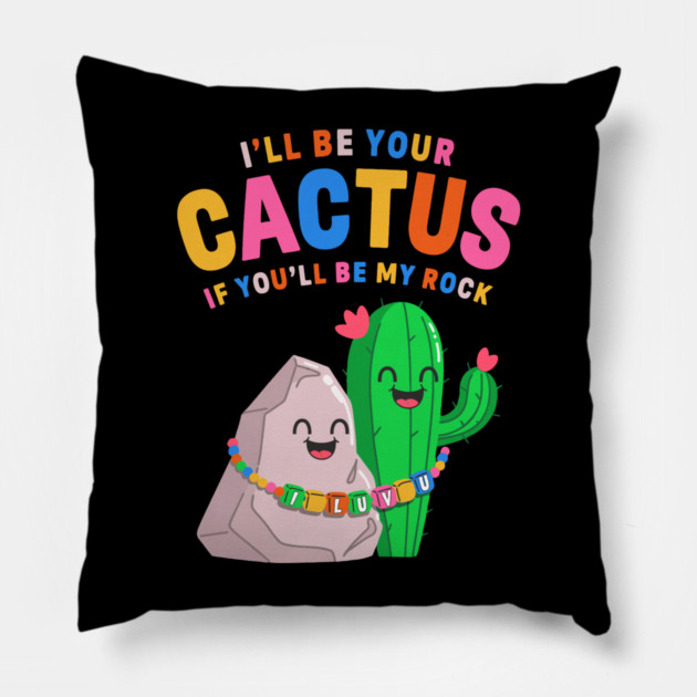 I’ll Be Your Cactus If You’ll Be My Rock Cute Valentine Pillow by belownormal