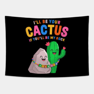 I’ll Be Your Cactus If You’ll Be My Rock Cute Valentine Tapestry