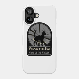 WHISPERS OF THE PAST. ROAR OF THE PRESENT. Phone Case