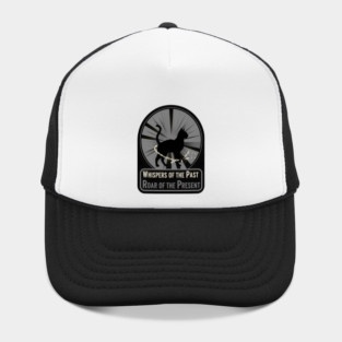 WHISPERS OF THE PAST. ROAR OF THE PRESENT. Hat