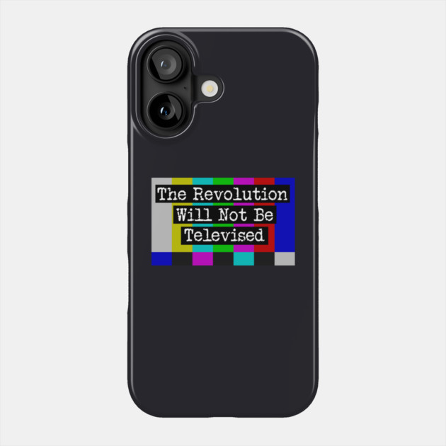 The Revolution Will Not Be Televised Phone Case by Charles's Store 8