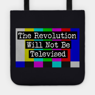 The Revolution Will Not Be Televised Tote