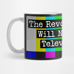 The Revolution Will Not Be Televised Mug