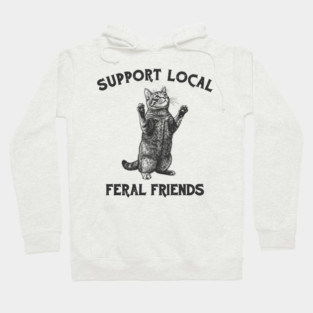 Support Local Feral Friends Cat Rescue Animal Welfare Advocate Hoodie