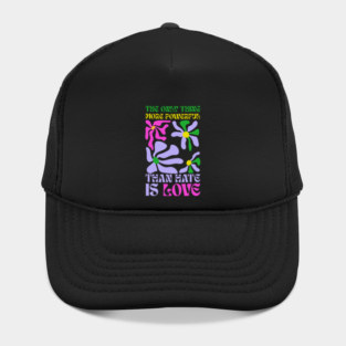 the-only-thing-more-powerful-than-hate-is-love Hat