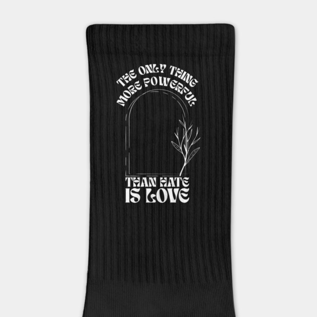 the-only-thing-more-powerful-than-hate-is-love by Creatifly Graphic Tees