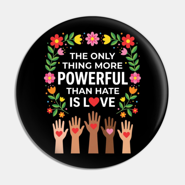 the-only-thing-more-powerful-than-hate-is-love Pin by Creatifly Graphic Tees