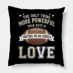 the-only-thing-more-powerful-than-hate-is-love Pillow