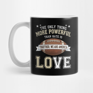 the-only-thing-more-powerful-than-hate-is-love Mug