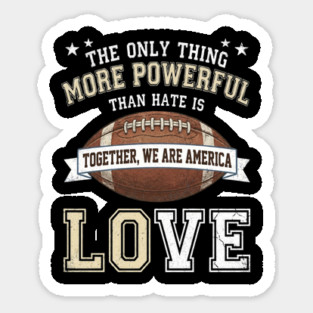 the-only-thing-more-powerful-than-hate-is-love Sticker