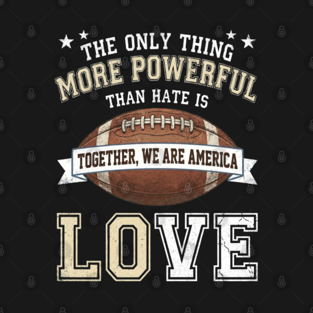 the-only-thing-more-powerful-than-hate-is-love by Creatifly Graphic Tees