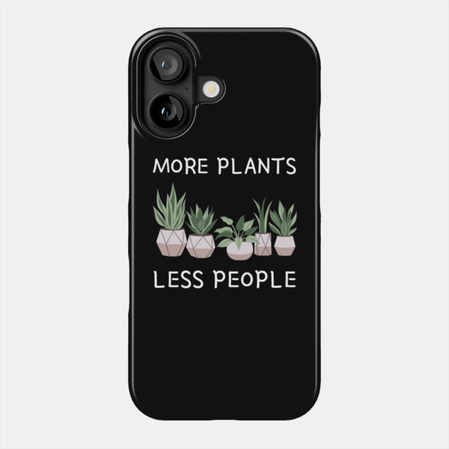 more-plants-less-people Phone Case by Creatifly Graphic Tees