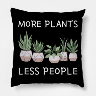 more-plants-less-people Pillow