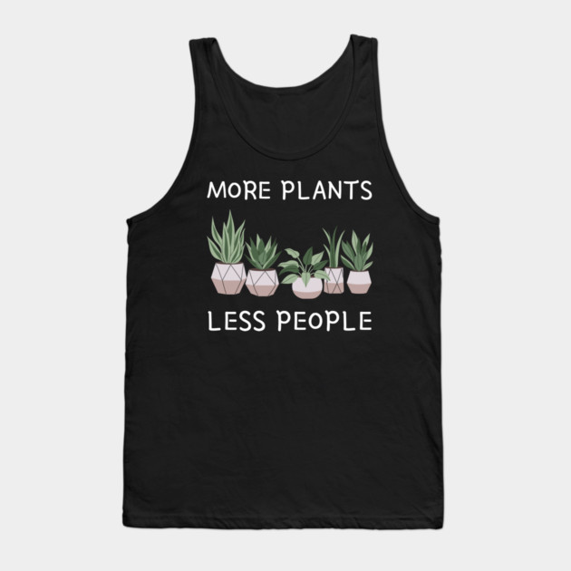 more-plants-less-people Tank Top by Creatifly Graphic Tees