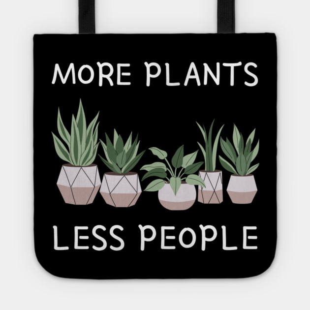more-plants-less-people Tote by Creatifly Graphic Tees