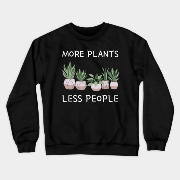 more-plants-less-people Crewneck Sweatshirt by Creatifly Graphic Tees