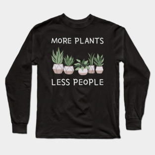 more-plants-less-people Long Sleeve T-Shirt