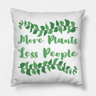 more-plants-less-people Pillow
