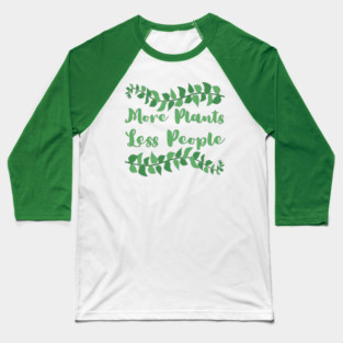 more-plants-less-people Baseball T-Shirt
