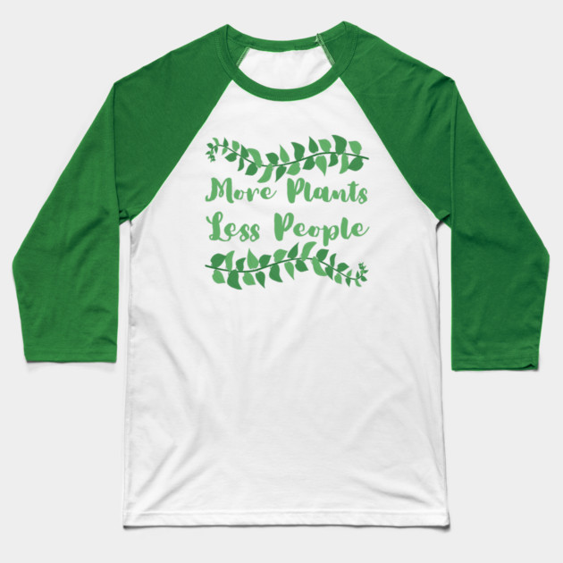 more-plants-less-people Baseball T-Shirt by Creatifly Graphic Tees