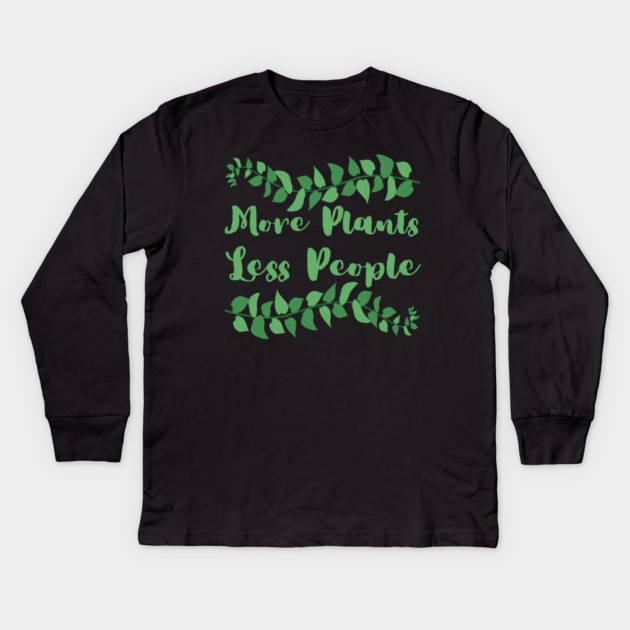 more-plants-less-people Kids Long Sleeve T-Shirt by Creatifly Graphic Tees