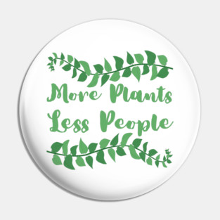 more-plants-less-people Pin
