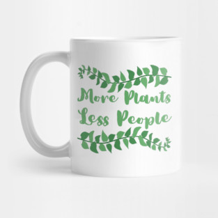 more-plants-less-people Mug