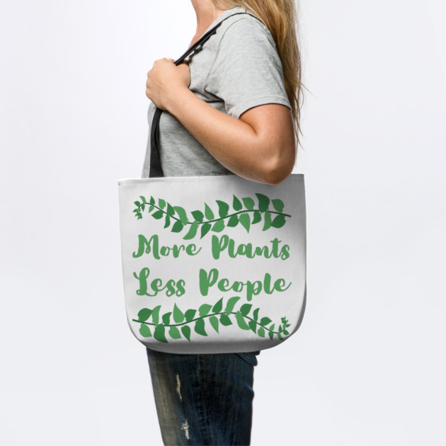 more-plants-less-people by Creatifly Graphic Tees