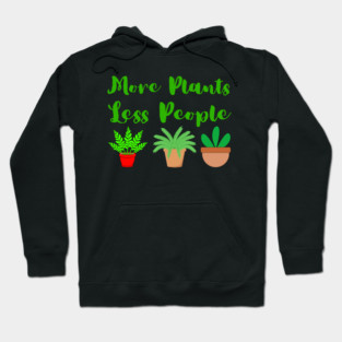 more-plants-less-people Hoodie